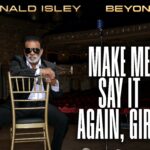 Beyoncé, Ronald Isley, The Isley Brothers, duet, collaboration, release, Renaissance, album, Make Me Say It Again Girl, song
